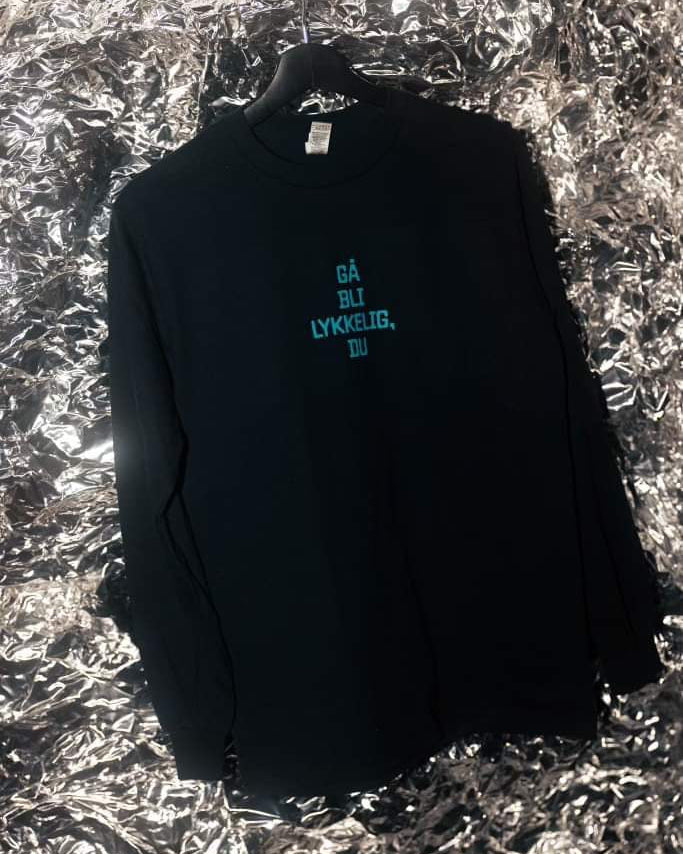 Go Be Happy You Longsleeve