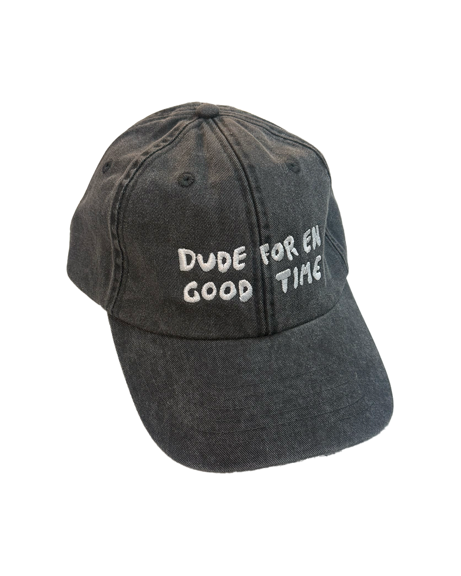 DUDE FOR EN GOOD TIME CAPS